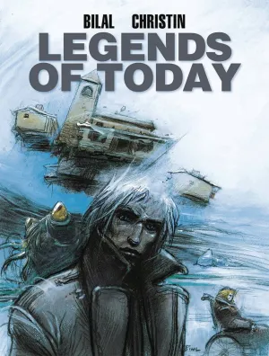 Legends Of Today by Enki Bilal & Pierre Christin HC